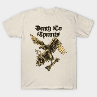 Death To Tyrants T-Shirt